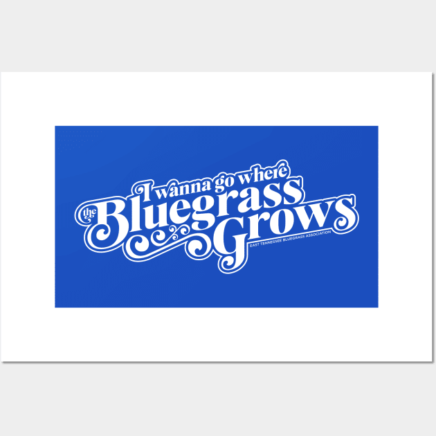 I Wanna Go Where the Bluegrass Grows-Light Wall Art by East Tennessee Bluegrass Association